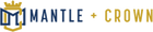 Mantle + Crown